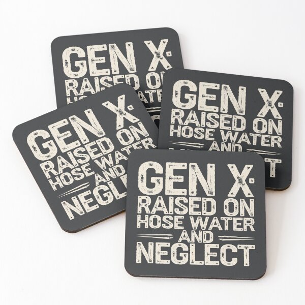 Item preview, Gen X: Raised on Hose Water and Neglect designed and sold by AniArtPL.