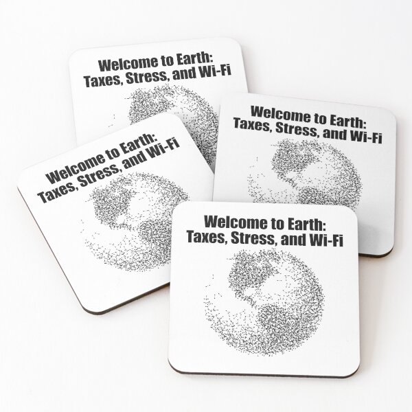 Item preview, Welcome to Earth: Taxes, Stress, and Wi-Fi designed and sold by FlyShop1.