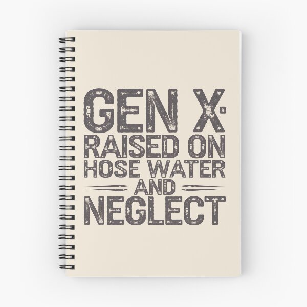 Item preview, Gen X: Raised on Hose Water and Neglect designed and sold by AniArtPL.