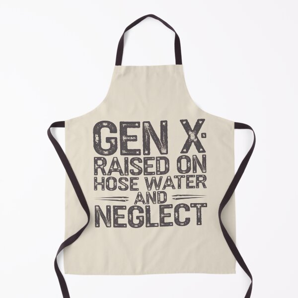 Item preview, Gen X: Raised on Hose Water and Neglect designed and sold by AniArtPL.