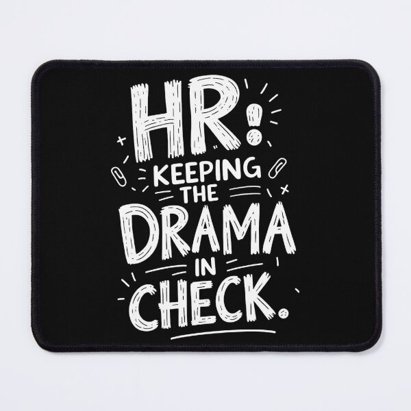 Item preview, HR: Keeping The Drama In Check. Hr Humor designed and sold by DomTeesHaven.