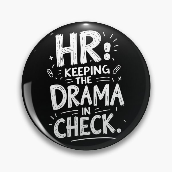 Item preview, HR: Keeping The Drama In Check. Hr Humor designed and sold by DomTeesHaven.
