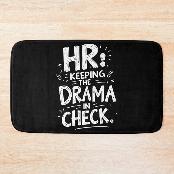 Item preview, HR: Keeping The Drama In Check. Hr Humor designed and sold by DomTeesHaven.