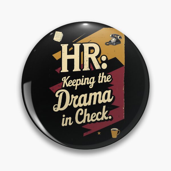 Item preview, HR: Keeping The Drama In Check. Hr Humor designed and sold by DomTeesHaven.