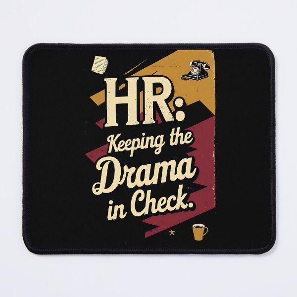 Item preview, HR: Keeping The Drama In Check. Hr Humor designed and sold by DomTeesHaven.