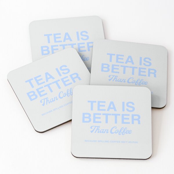 Item preview, Tea Is Better Than Coffee designed and sold by The Merch Society.