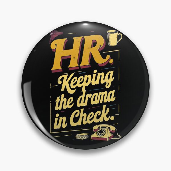 Item preview, HR: Keeping The Drama In Check. Hr Humor designed and sold by DomTeesHaven.