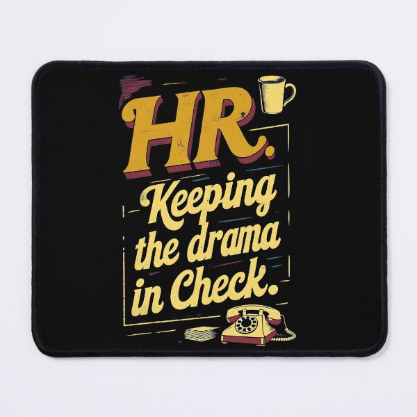 Item preview, HR: Keeping The Drama In Check. Hr Humor designed and sold by DomTeesHaven.