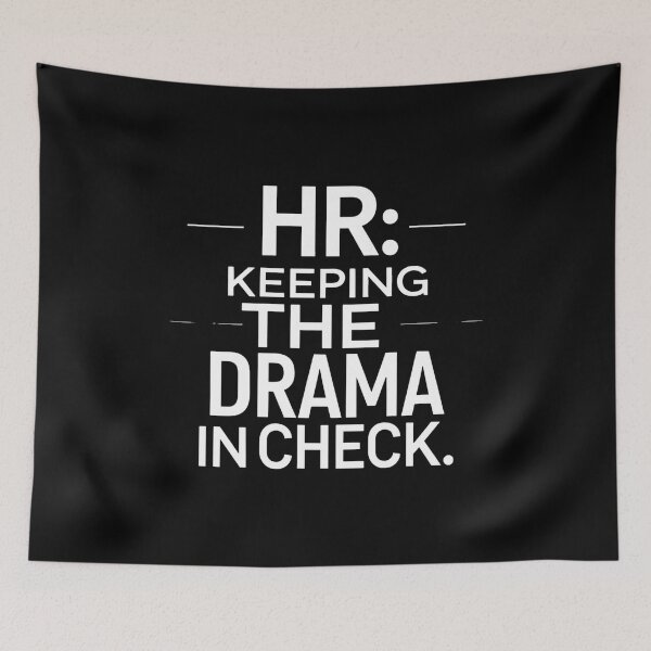 Item preview, HR: Keeping The Drama In Check. Hr Humor designed and sold by DomTeesHaven.