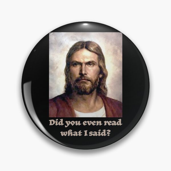 Item preview, Jesus “Did you even read what I said?" designed and sold by Signs for Dark Times.