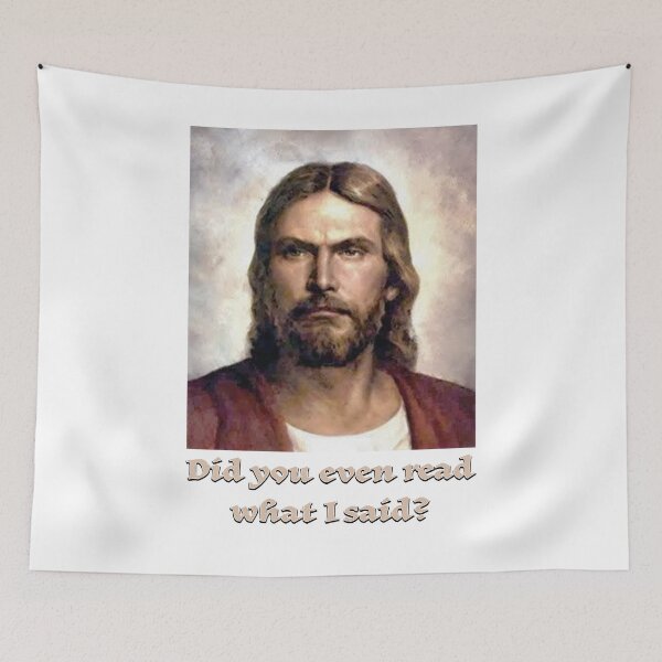 Item preview, Jesus “Did you even read what I said?" designed and sold by Signs for Dark Times.