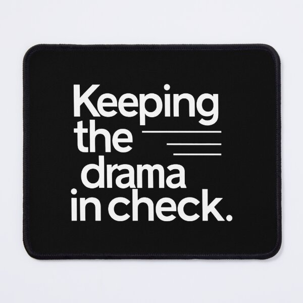 Item preview, HR: Keeping The Drama In Check. Hr Humor designed and sold by DomTeesHaven.