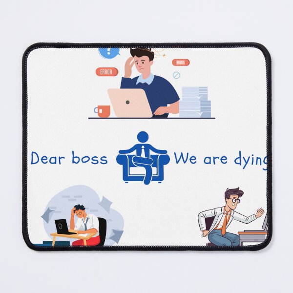 Item preview, Dear boss We are dying. designed and sold by PURICH.