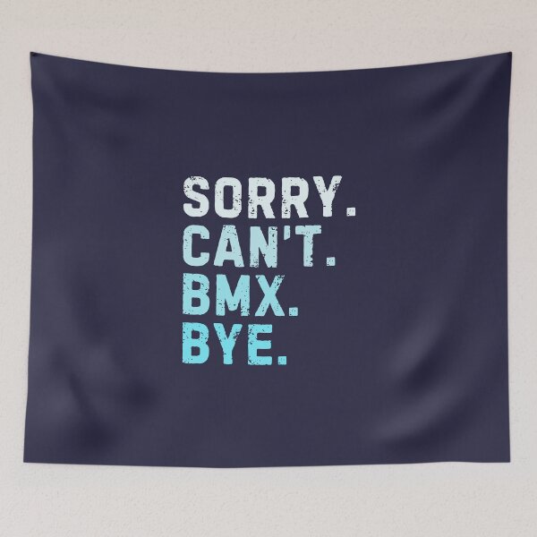 Item preview, Sorry Can't BMX Bye Sarcastic designed and sold by StrideSuccess.