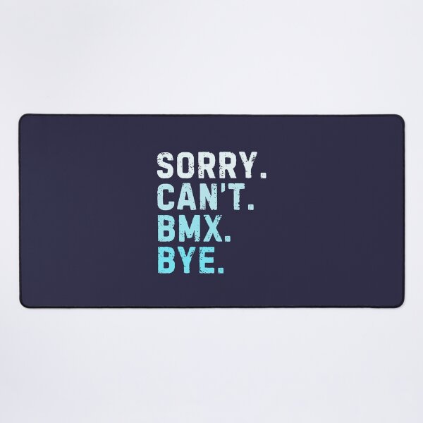 Item preview, Sorry Can't BMX Bye Sarcastic designed and sold by StrideSuccess.