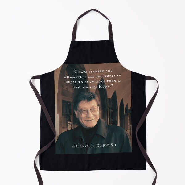 Item preview, Mahmoud Darwish quote: “I have learned and dismantled all the words in order to draw from them a single word: Home.” designed and sold by artbleed.
