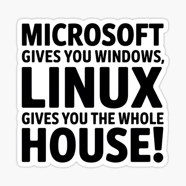 Item preview, Microsoft Gives you Windows, Linux Gives The Whole House designed and sold by universe-hold ⭐⭐⭐⭐⭐.