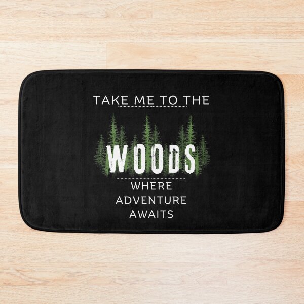 Item preview, Take me to the Woods designed and sold by BLTeesNmore.