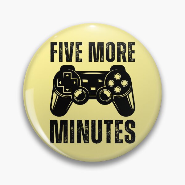 Item preview, Five More Minutes - Funny Gaming designed and sold by kamrankhan.