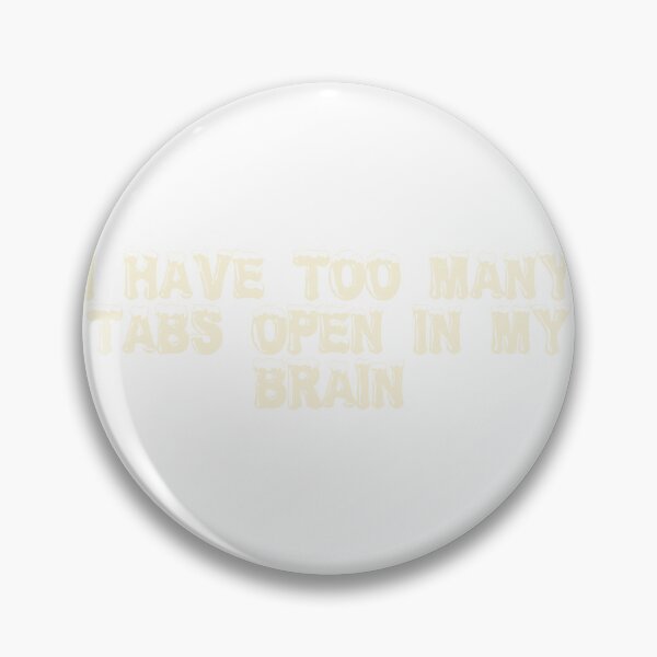 Item preview, I have too many tabs open (in my brain) designed and sold by Ninjacatoff.