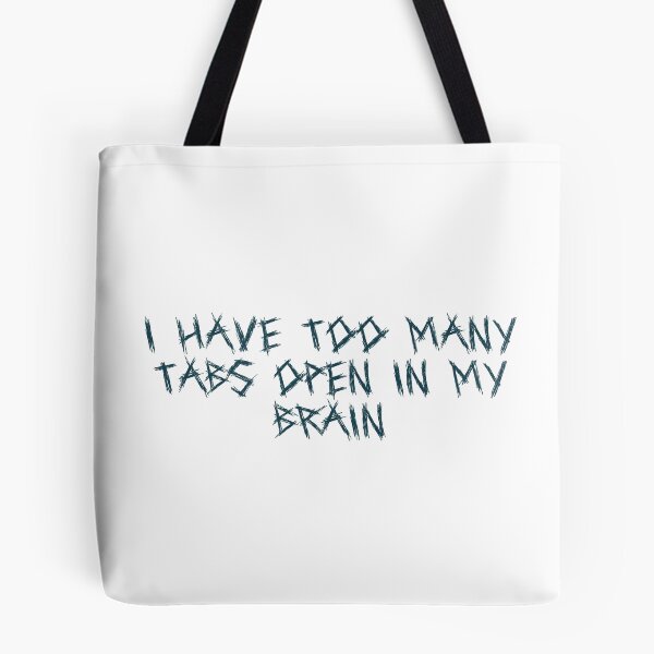 Item preview, I have too many tabs open (in my brain) designed and sold by Ninjacatoff.