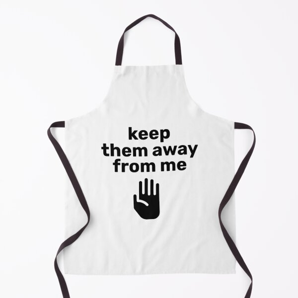 Item preview, keep them away from me Funny Quote designed and sold by BEE-CREATIVO.