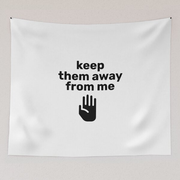 Item preview,  keep them away from me Funny Quote designed and sold by BEE-CREATIVO.