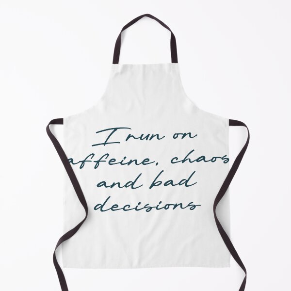 Item preview, I run on caffeine, chaos, and bad decisions designed and sold by Ninjacatoff.