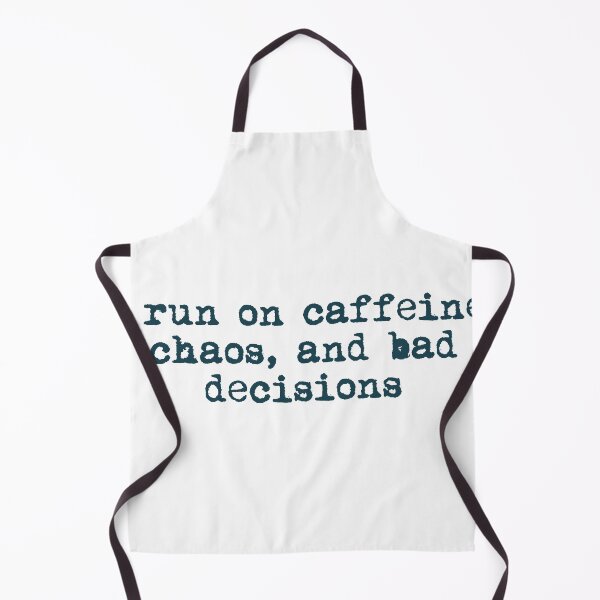 Item preview, I run on caffeine, chaos, and bad decisions designed and sold by Ninjacatoff.