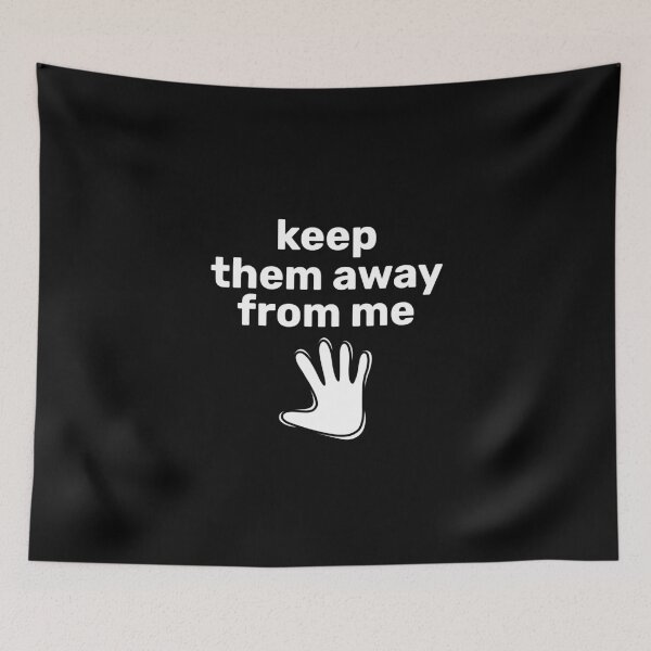 Item preview, keep them away from me Funny Quote designed and sold by BEE-CREATIVO.