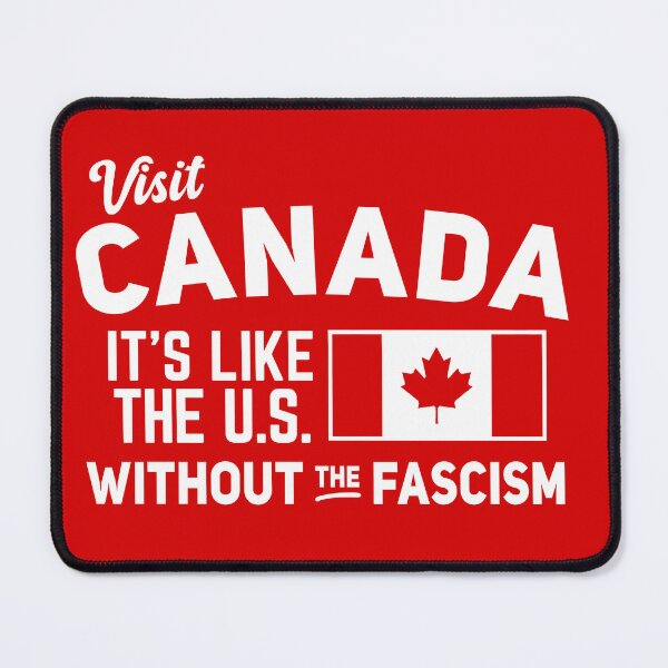 Item preview, Visit Canada, It's Like the US without the Fascism designed and sold by BootsBoots.