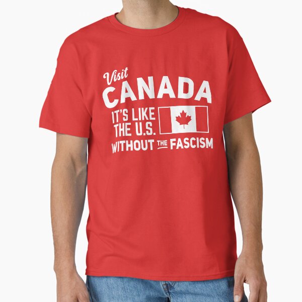 Aperçu de l'œuvre Visitez le Canada, c'est comme les États-Unis sans le fascisme créée et vendue par BootsBoots.