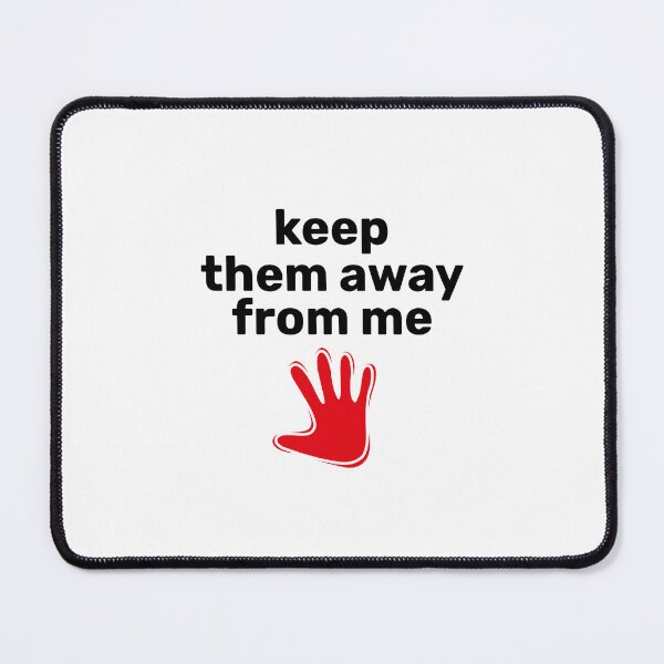 Item preview, keep them away from me Funny Quote designed and sold by BEE-CREATIVO.