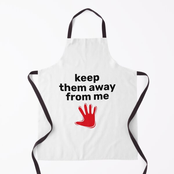 Item preview, keep them away from me Funny Quote designed and sold by BEE-CREATIVO.
