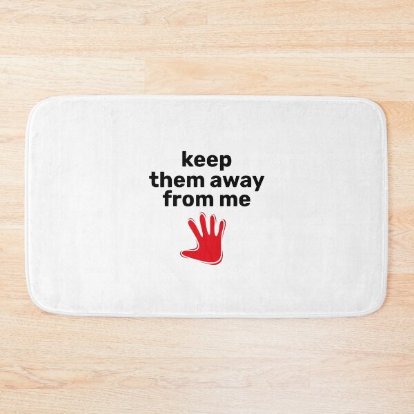 Item preview, keep them away from me Funny Quote designed and sold by BEE-CREATIVO.