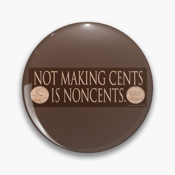 Item preview, Not Making Cents is Noncents designed and sold by EyeMagined.