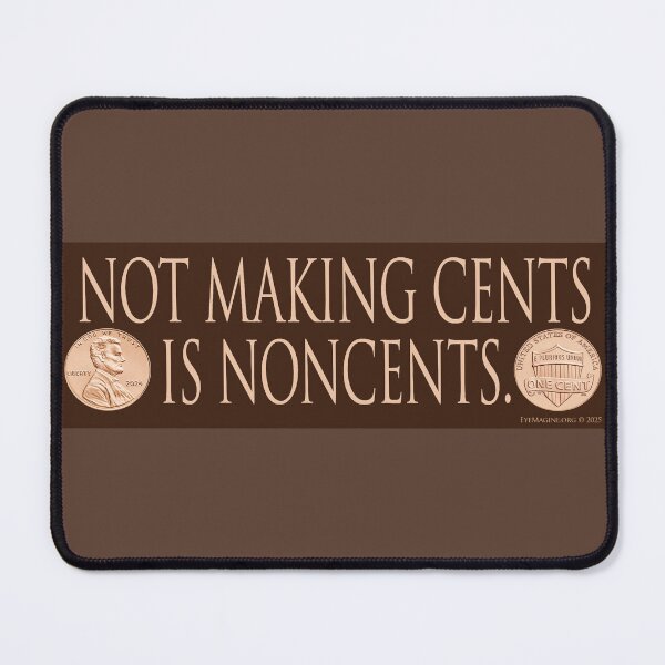 Item preview, Not Making Cents is Noncents designed and sold by EyeMagined.