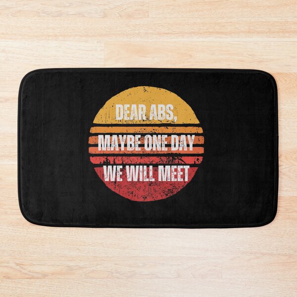 Item preview, Copy of Dear Abs Maybe One Day We Will Meet - Funny Gym Quote designed and sold by VinsendDraconi.