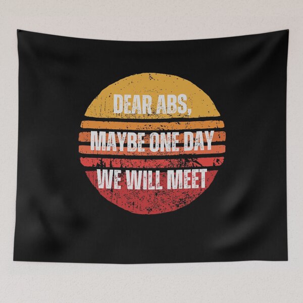 Item preview, Copy of Dear Abs Maybe One Day We Will Meet - Funny Gym Quote designed and sold by VinsendDraconi.