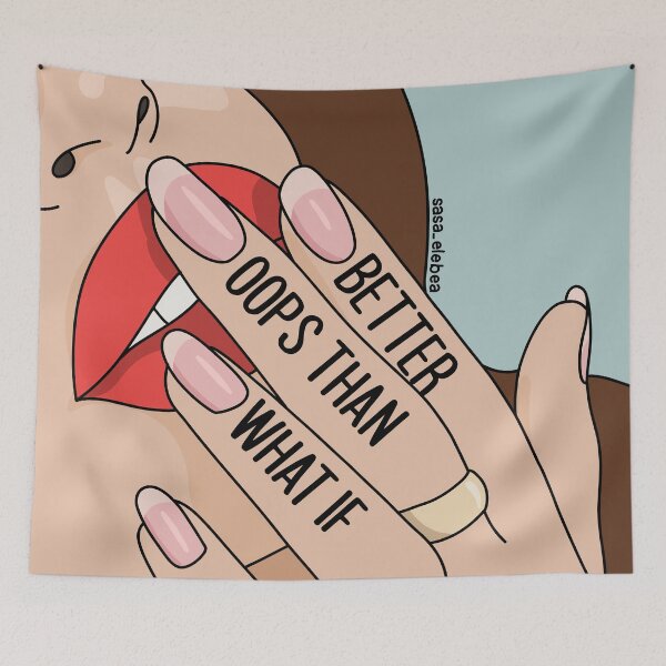 Item preview, Better oops than what if by Sasa Elebea designed and sold by Sabrina Brugmann.