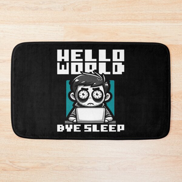 Item preview, HELLO WORLD, BYE SLEEP - CODING GIFT designed and sold by KEF Custom.