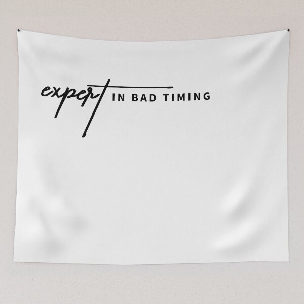 Item preview, Expert in Bad Timing - Sarcastic Quote Design designed and sold by ReggieDior.