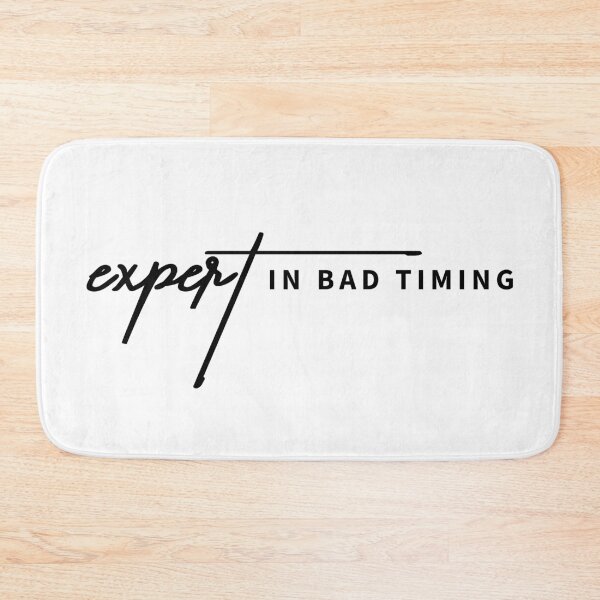 Item preview, Expert in Bad Timing - Sarcastic Quote Design designed and sold by ReggieDior.