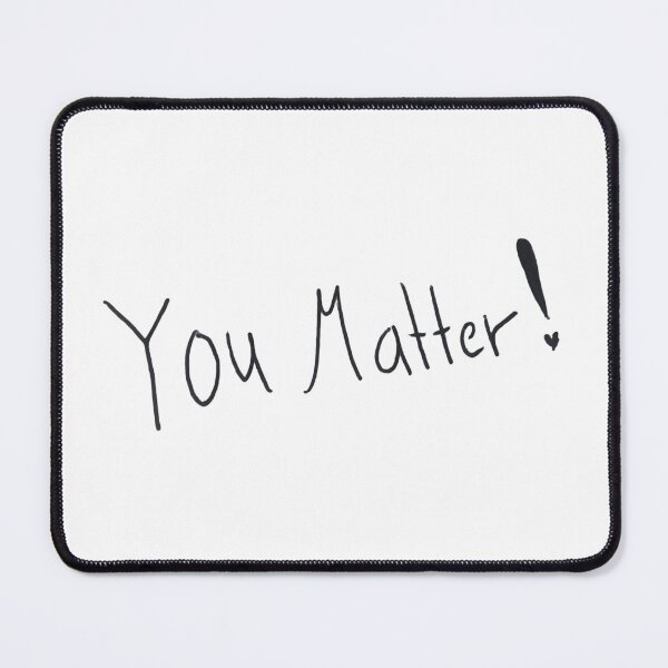 Item preview, You matter! designed and sold by McFleur's Lens.