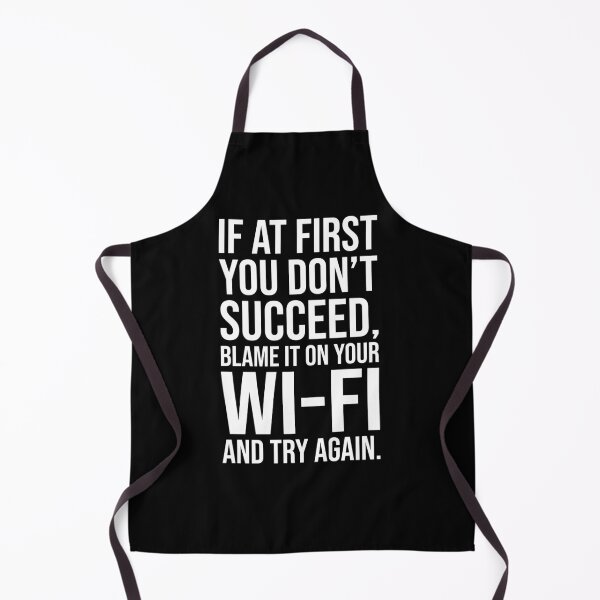 Item preview, If at First You Don’t Succeed, Blame It on Your Wi-Fi – Funny Internet Meme designed and sold by chantastical.