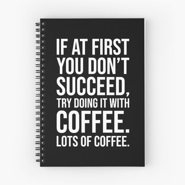 Item preview, If at First You Don’t Succeed, Try Doing It with Coffee – Funny Caffeine Lover  designed and sold by chantastical.