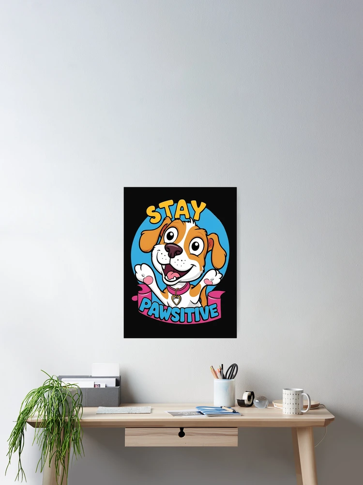Thumbnail 2 of 3, Poster, Stay Pawsitive, it's a Ruff Life designed and sold by likeforcode.