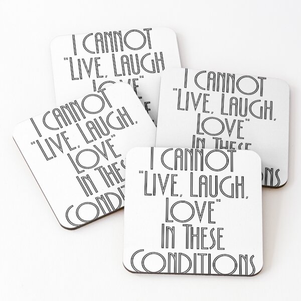 Item preview, I Cannot Live Laugh Love In These Conditions designed and sold by Spike The Punch Design Co..