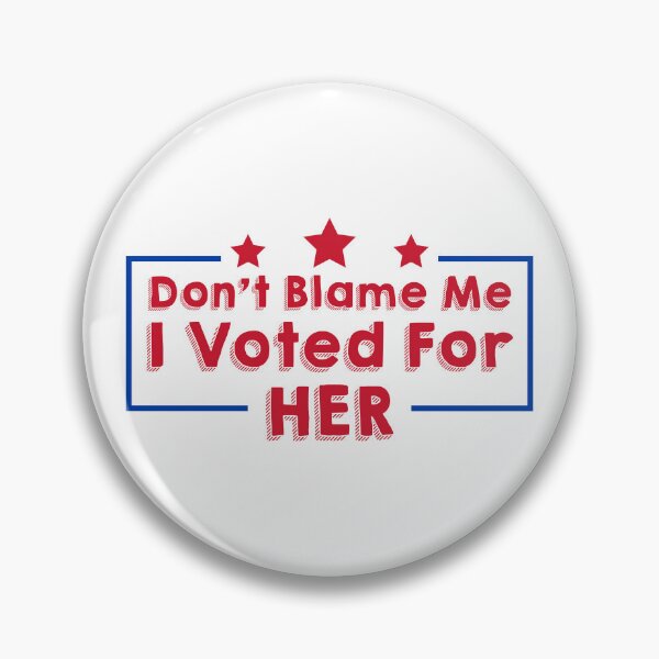 Item preview, Don't Blame Me I Voted for Her designed and sold by OddityDesign.