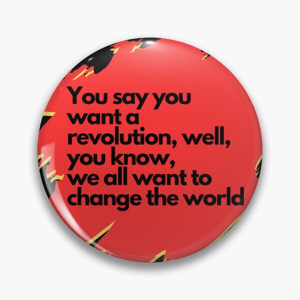 Artikelvorschau, Sie sagen, Sie wollen eine Revolution, nun, wissen Sie, wir alle wollen die Welt verändern entworfen und verkauft von Stefrait-7.
